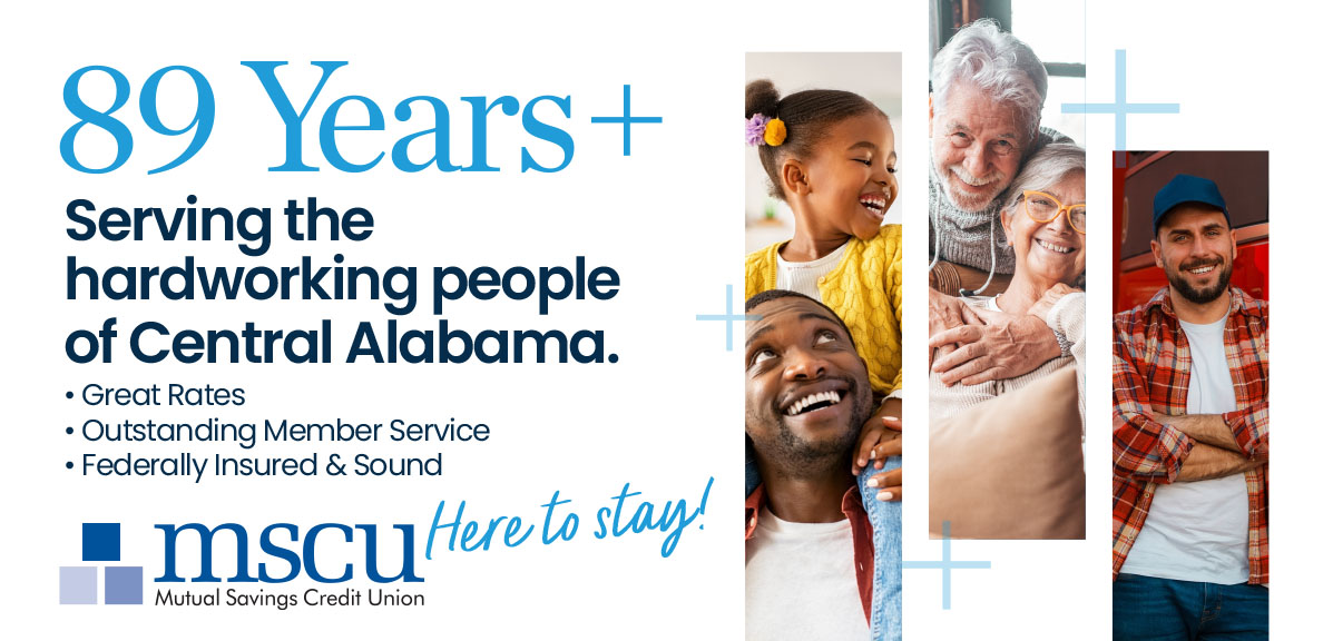 Here to stay! Serving the hardworking people of central AL for 89 years